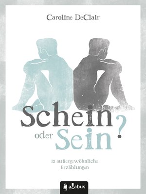cover image of Schein oder Sein? 12 außergewöhnliche Erzählungen